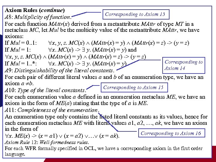 Axiom Rules (continue) Corresponding to Axiom 13 A 8: Multiplicity of function. For each