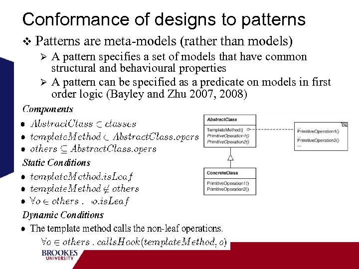 Conformance of designs to patterns v Patterns are meta-models (rather than models) Ø A