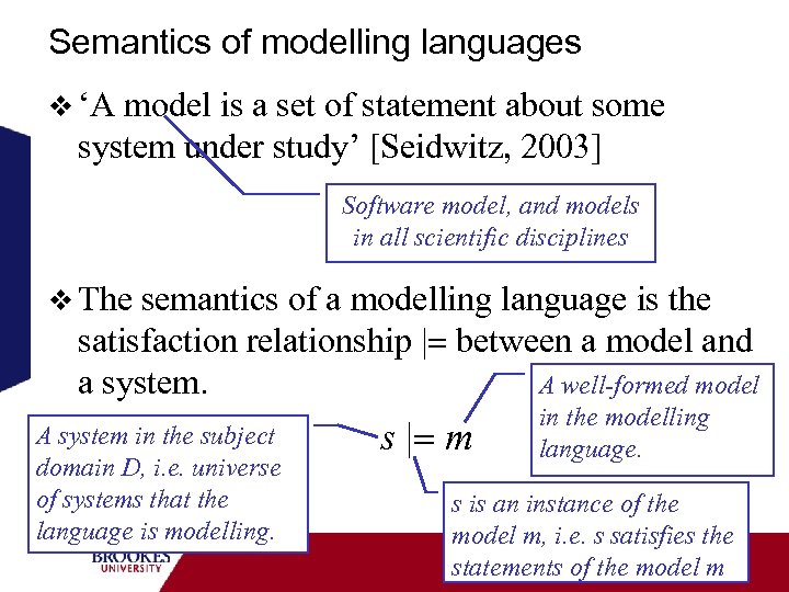 Semantics of modelling languages v ‘A model is a set of statement about some