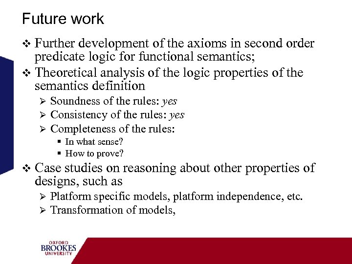 Future work v Further development of the axioms in second order predicate logic for