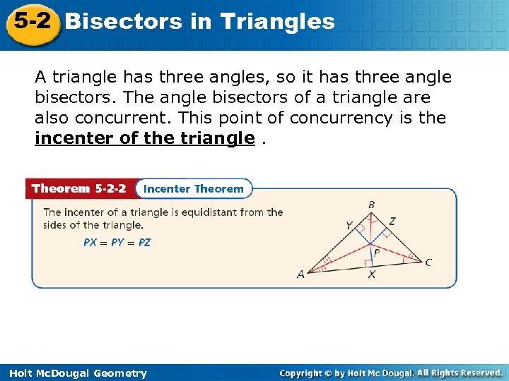 5 -2 Bisectors in Triangles A triangle has three angles, so it has three