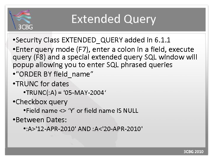 Extended Query • Security Class EXTENDED_QUERY added in 6. 1. 1 • Enter query