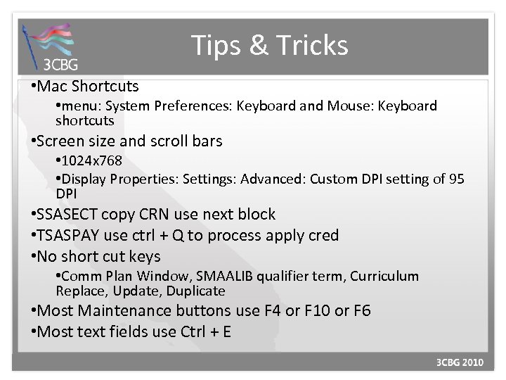 Tips & Tricks • Mac Shortcuts • menu: System Preferences: Keyboard and Mouse: Keyboard