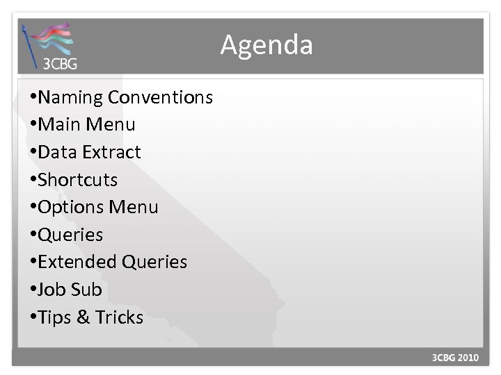 Agenda • Naming Conventions • Main Menu • Data Extract • Shortcuts • Options