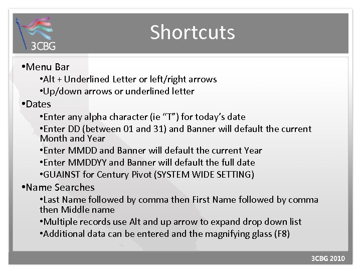 Shortcuts • Menu Bar • Alt + Underlined Letter or left/right arrows • Up/down