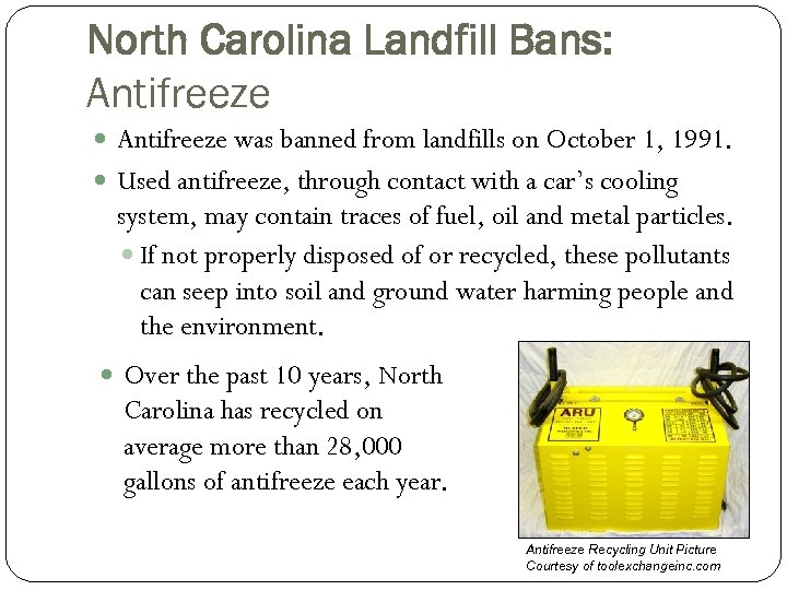 North Carolina Landfill Bans: Antifreeze was banned from landfills on October 1, 1991. Used