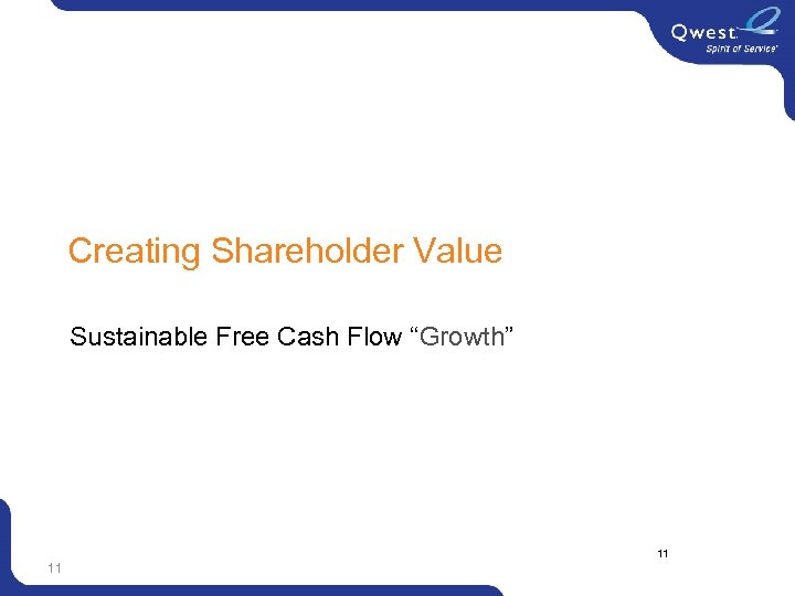 Creating Shareholder Value Sustainable Free Cash Flow “Growth” 11 11 