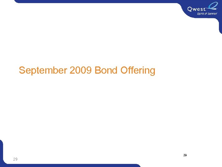 September 2009 Bond Offering 29 29 