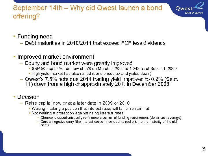 September 14 th – Why did Qwest launch a bond offering? • Funding need
