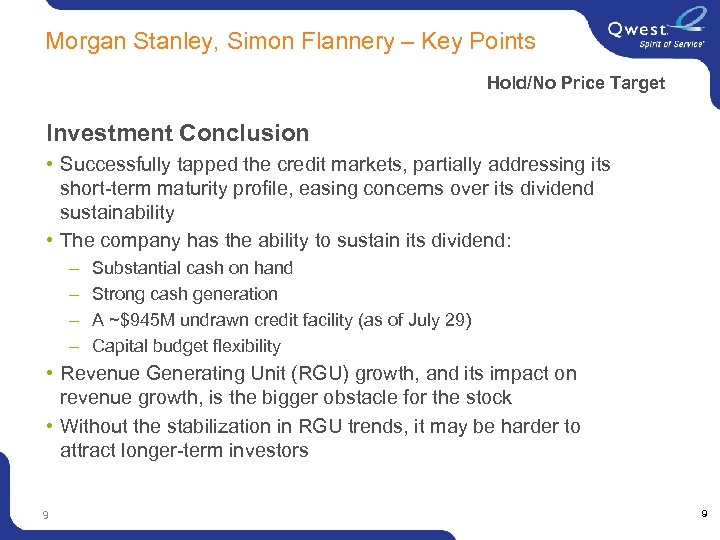 Morgan Stanley, Simon Flannery – Key Points Hold/No Price Target Investment Conclusion • Successfully