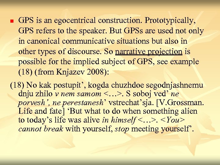GPS is an egocentrical construction. Prototypically, GPS refers to the speaker. But GPSs are