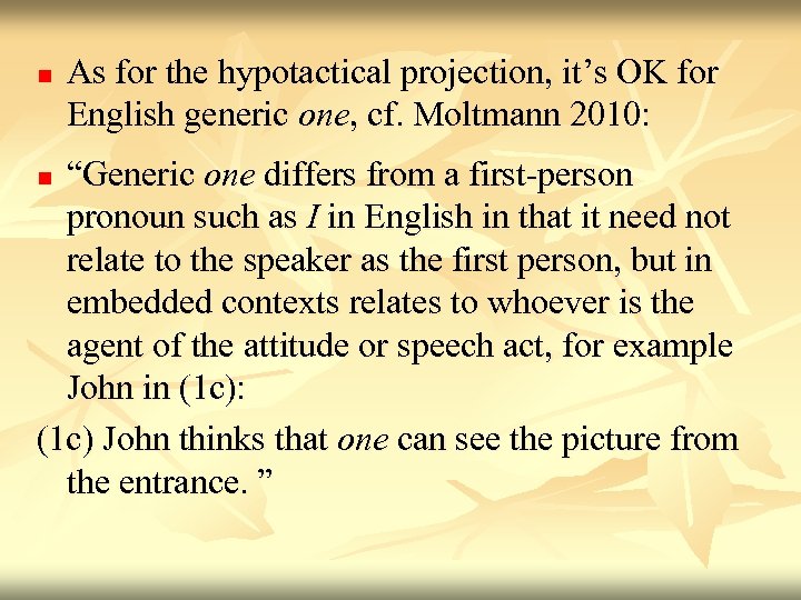 n As for the hypotactical projection, it’s OK for English generic one, cf. Moltmann