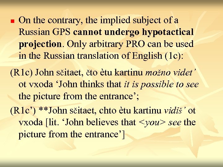 n On the contrary, the implied subject of a Russian GPS cannot undergo hypotactical