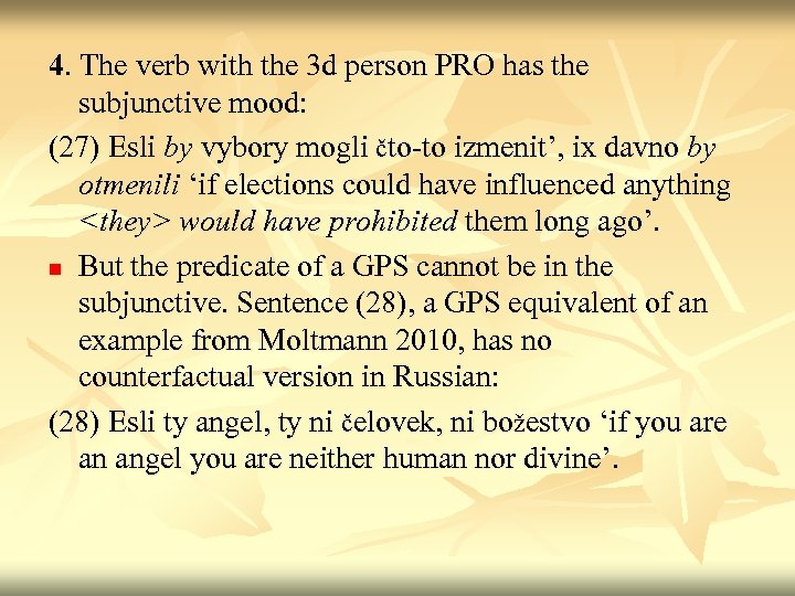 4. The verb with the 3 d person PRO has the subjunctive mood: (27)
