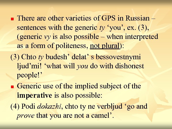 There are other varieties of GPS in Russian – sentences with the generic ty