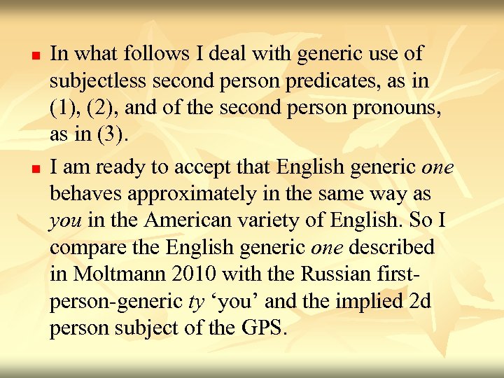n n In what follows I deal with generic use of subjectless second person