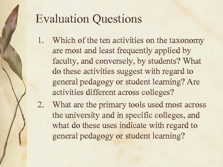 Evaluation Questions 1. Which of the ten activities on the taxonomy are most and