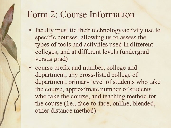 Form 2: Course Information • faculty must tie their technology/activity use to specific courses,
