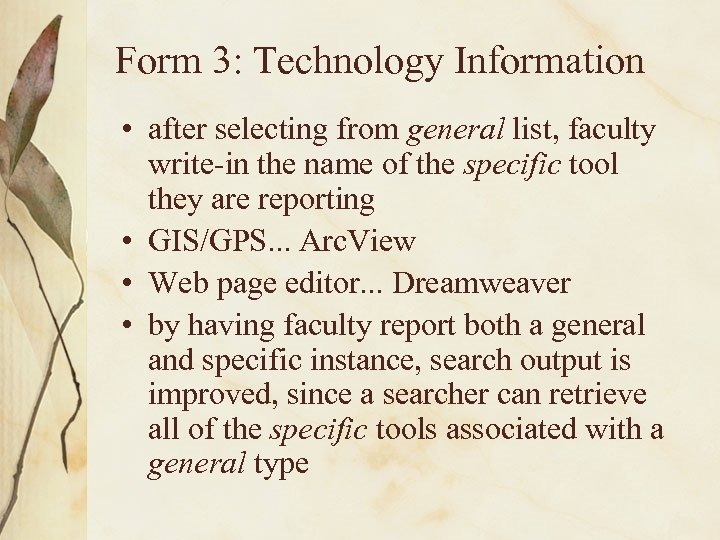 Form 3: Technology Information • after selecting from general list, faculty write-in the name