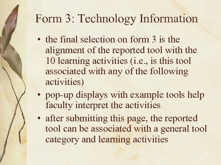Form 3: Technology Information • the final selection on form 3 is the alignment