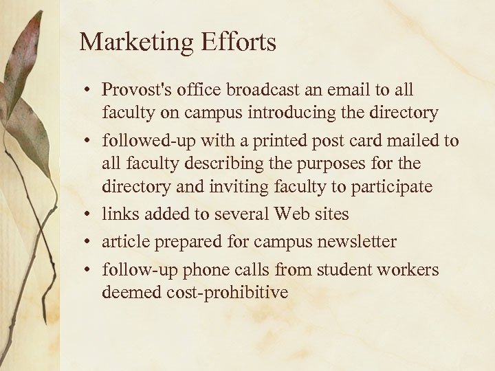 Marketing Efforts • Provost's office broadcast an email to all faculty on campus introducing