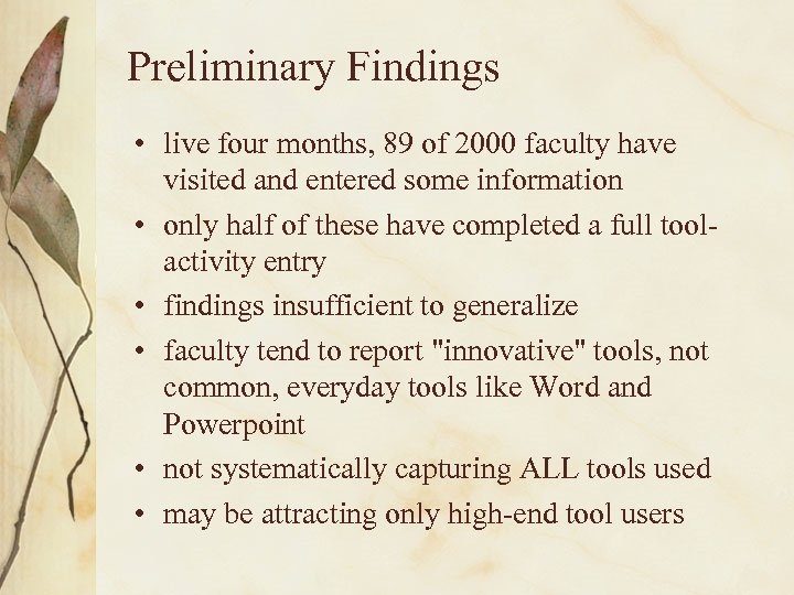 Preliminary Findings • live four months, 89 of 2000 faculty have visited and entered