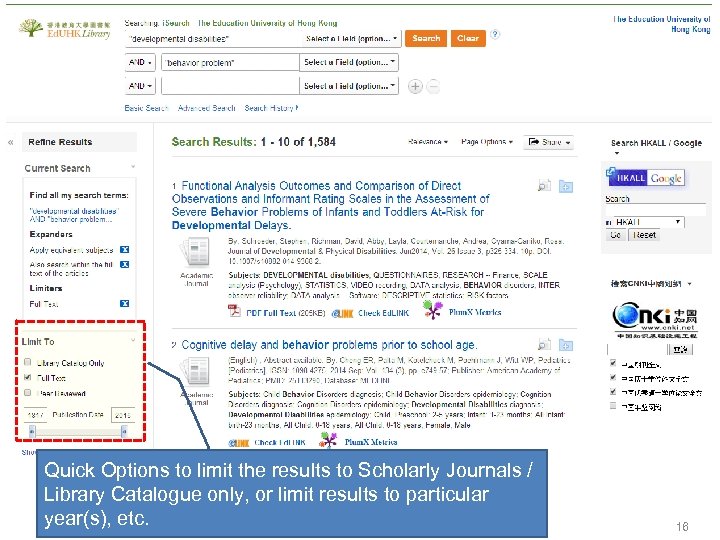 Quick Options to limit the results to Scholarly Journals / Library Catalogue only, or