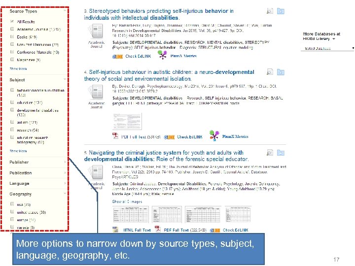 More options to narrow down by source types, subject, language, geography, etc. 17 