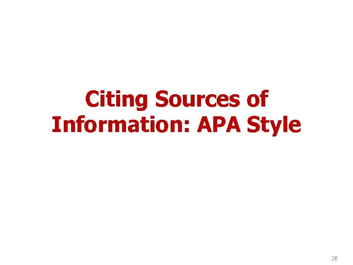 Citing Sources of Information: APA Style 26 