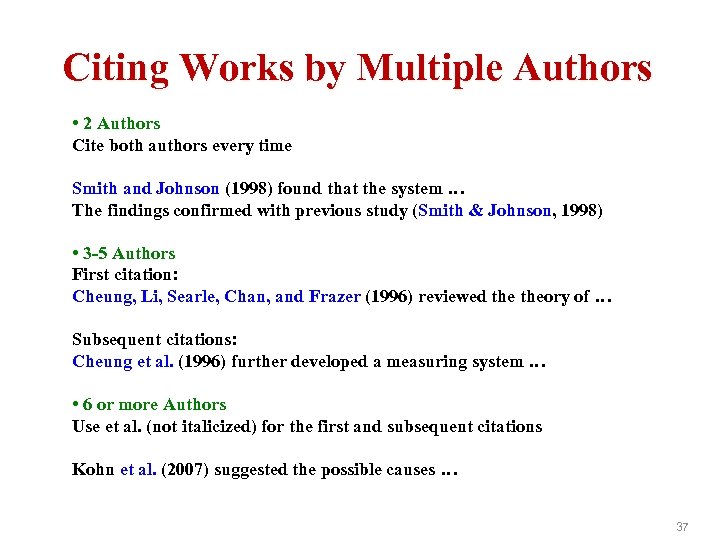 Citing Works by Multiple Authors • 2 Authors Cite both authors every time Smith