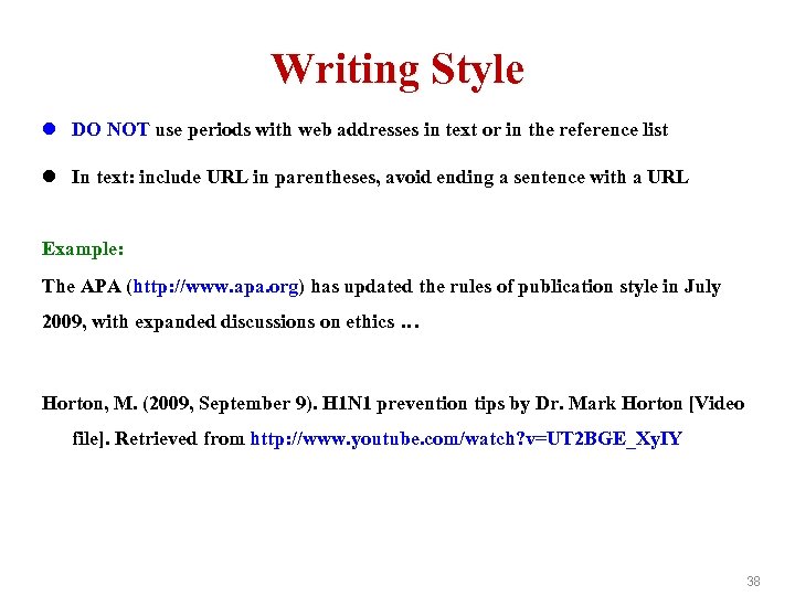 Writing Style l DO NOT use periods with web addresses in text or in