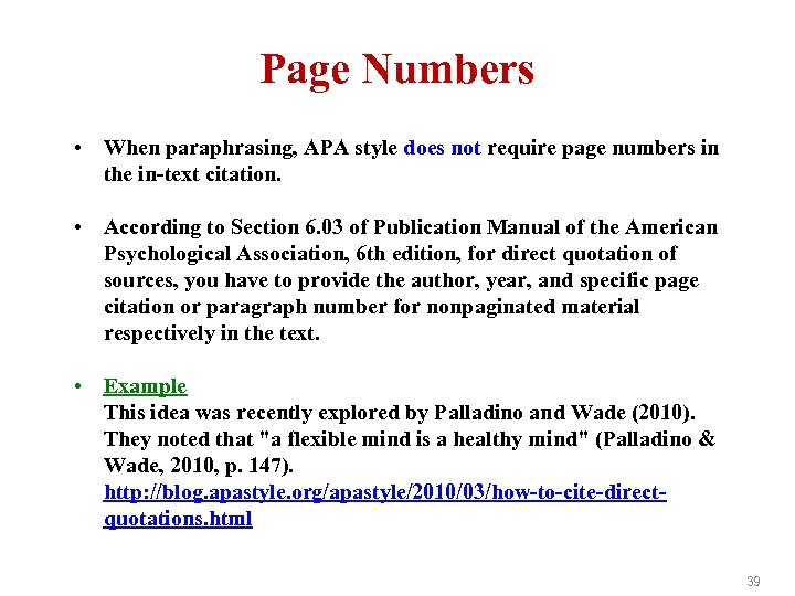 Page Numbers • When paraphrasing, APA style does not require page numbers in the