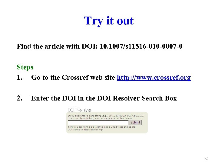 Try it out Find the article with DOI: 10. 1007/s 11516 -010 -0007 -0