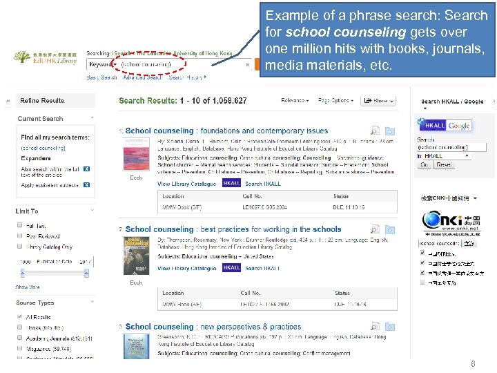 Example of a phrase search: Search for school counseling gets over one million hits