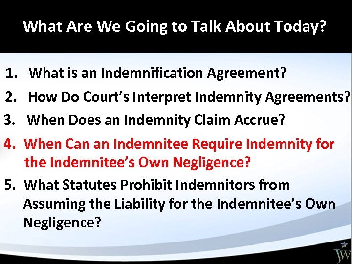 What Are We Going to Talk About Today? 1. What is an Indemnification Agreement?