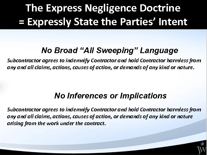 The Express Negligence Doctrine = Expressly State the Parties’ Intent No Broad “All Sweeping”