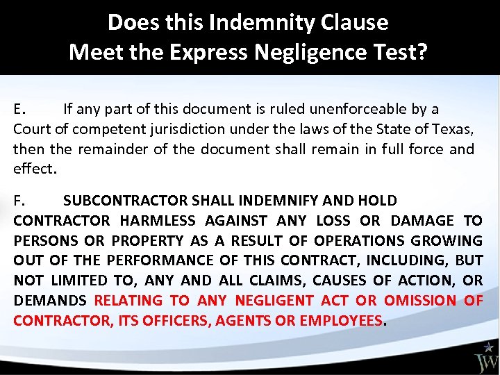 Does this Indemnity Clause Meet the Express Negligence Test? E. If any part of