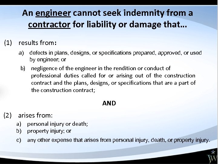 An engineer cannot seek indemnity from a contractor for liability or damage that… (1)