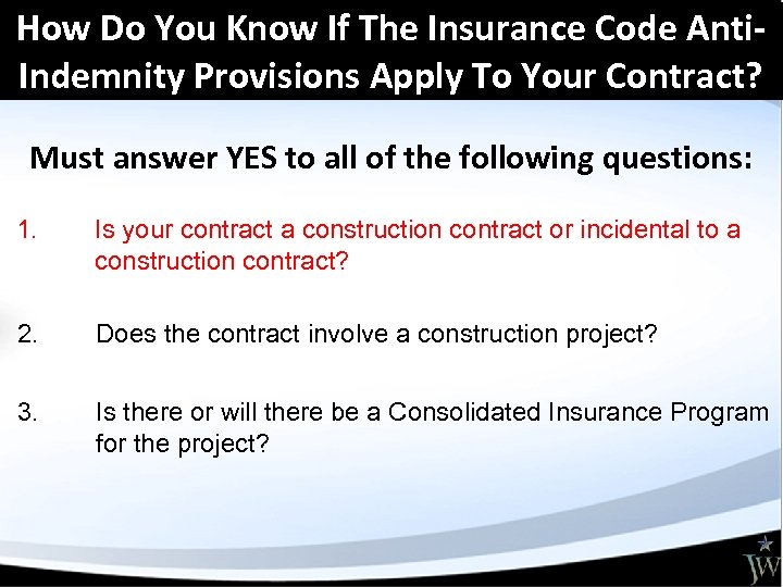 How Do You Know If The Insurance Code Anti. Indemnity Provisions Apply To Your