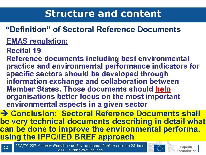 Structure and content “Definition” of Sectoral Reference Documents EMAS regulation: Recital 19 Reference documents