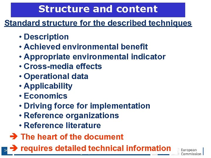 Structure and content Standard structure for the described techniques • Description • Achieved environmental