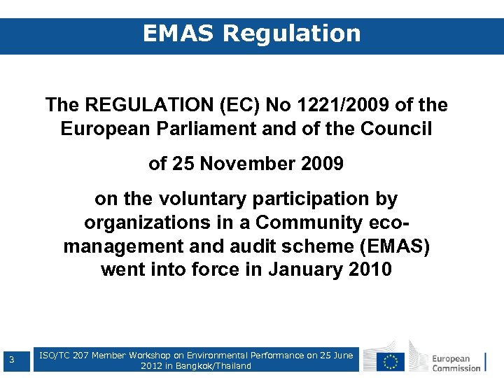 EMAS Regulation The REGULATION (EC) No 1221/2009 of the European Parliament and of the