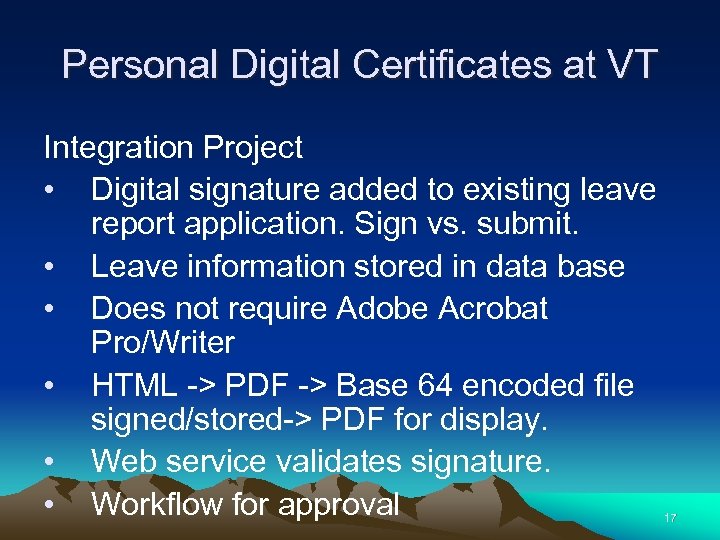 Personal Digital Certificates at VT Integration Project • Digital signature added to existing leave