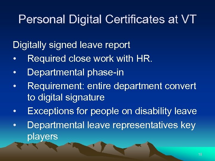 Personal Digital Certificates at VT Digitally signed leave report • Required close work with