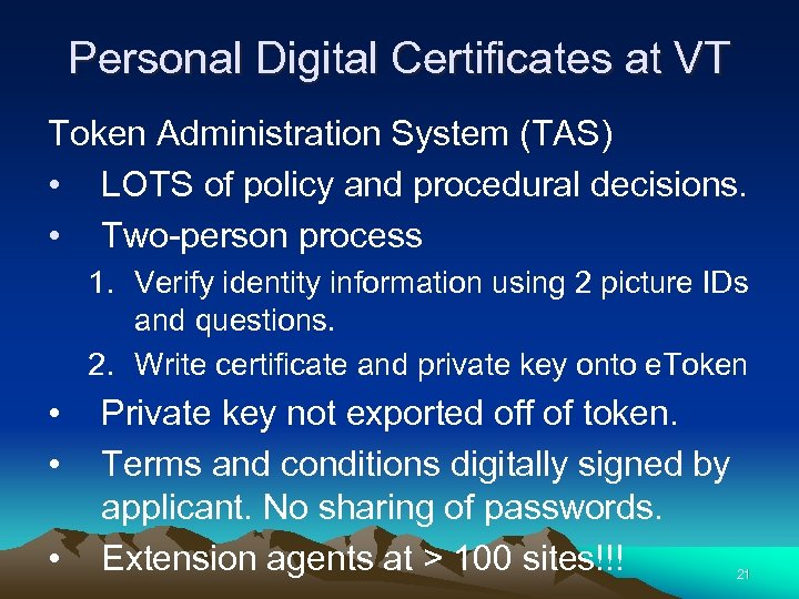 Personal Digital Certificates at VT Token Administration System (TAS) • LOTS of policy and