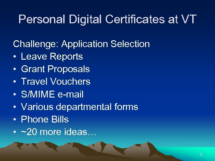 Personal Digital Certificates at VT Challenge: Application Selection • Leave Reports • Grant Proposals