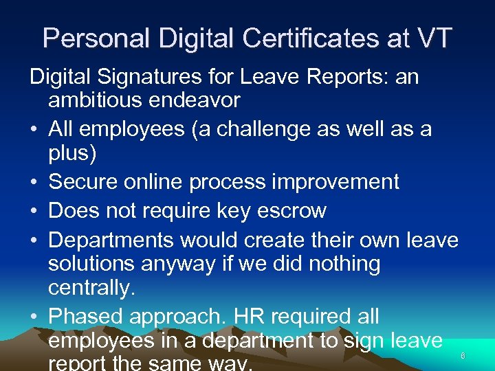 Personal Digital Certificates at VT Digital Signatures for Leave Reports: an ambitious endeavor •