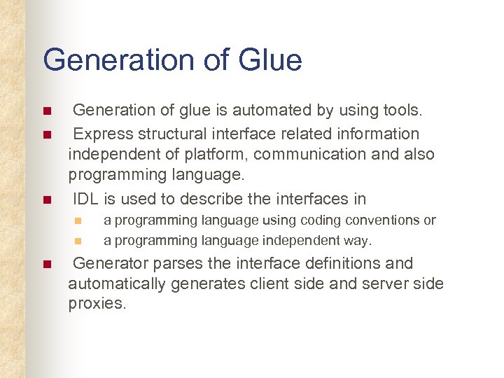 Generation of Glue n n n Generation of glue is automated by using tools.