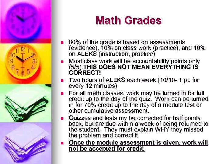 Math Grades n n n 80% of the grade is based on assessments (evidence),