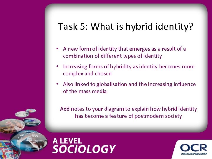 Task 5: What is hybrid identity? • A new form of identity that emerges